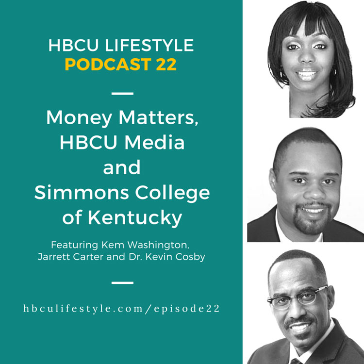 Podcast 22: Simmons College of Kentucky, HBCU Media and Finances