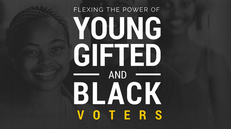 Flexing the Power of Young, Gifted and Black Voters