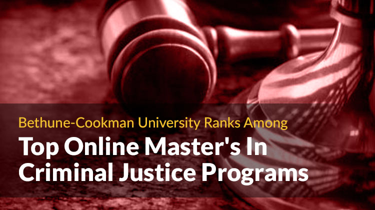 Bethune-Cookman Among Top Online Master’s In Criminal Justice Programs