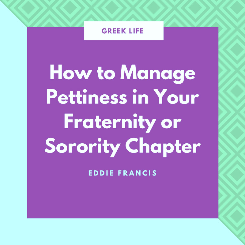 Greek Life: How to Manage Pettiness in Your Chapter