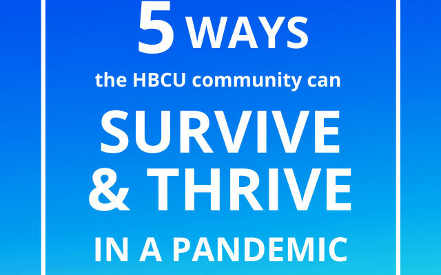 5 Ways the HBCU Community can Survive and Thrive in a Pandemic