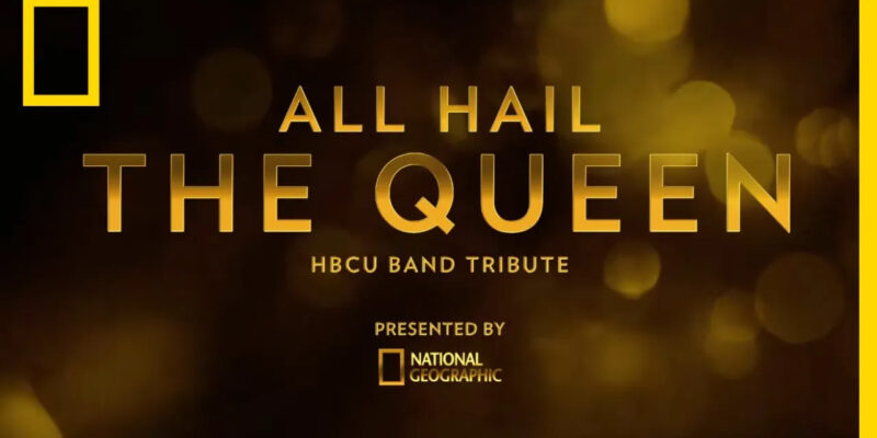 All Hail The Queen: HBCU Band Tribute.